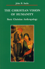 The Christian Vision of Humanity (Zacchaeus Studies: New Testament) By John R. Sachs Cover Image