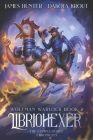 Libriohexer: A Completionist Chronicles Series By Dakota Krout, James Hunter Cover Image