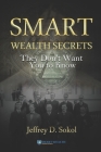 Smart Wealth Secrets: They Don't Want You to Know Cover Image