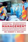 Hospital Emergency Management: A Bible for Hospital Emergency Managers Cover Image