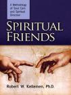Spiritual Friends: A Methodology of Soul Care and Spiritual Direction By Robert W. Kellemen Cover Image