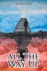 All The Way Up By Richard Bowen Cover Image