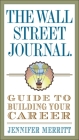 The Wall Street Journal Guide to Building Your Career (Wall Street Journal Guides) Cover Image