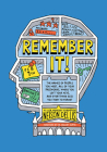 Remember It!: The Names of People You Meet, All of Your Passwords, Where You Left Your Keys, and Everything Else You Tend to Forget By Nelson Dellis, Adam Hayes (Illustrator), Sanjay Gupta (Foreword by) Cover Image