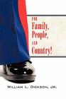 For Family, People, and Country! By Jr. Dickson, William L. Cover Image