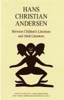 Hans Christian Andersen: Between Children's Literature and Adult Literature By Johan de Mylius (Editor), Aage Jorgensen (Editor), Viggo Hjornager Pedersen (Editor) Cover Image