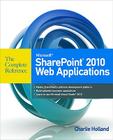Microsoft SharePoint 2010 Web Applications (Complete Reference) By Charlie Holland Cover Image