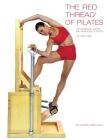 The Red Thread of Pilates The Integrated System and Variations of Pilates - The High Chair: The High Chair By Kathryn Ross-Nash Cover Image