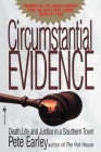 Circumstantial Evidence: Death, Life, and Justice in a Southern Town By Pete Earley Cover Image