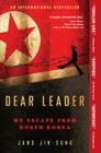 Dear Leader: My Escape from North Korea By Jang Jin-sung Cover Image