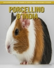 Porcellino D'India - Fatti interessanti per i bambini su questi animali incredibili e potenti Cover Image