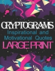 Cryptograms: Inspirational and Motivational Cryptography Puzzles LARGE PRINT By Niki Willian Cover Image