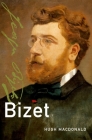 Bizet (Master Musicians) By Hugh MacDonald Cover Image