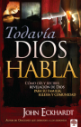 Todavía Dios habla / God Still Speaks By John Eckhardt Cover Image