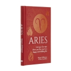 Aries: Let Your Sun Sign Show You the Way to a Happy and Fulfilling Life By Marion Williamson, Pam Carruthers Cover Image