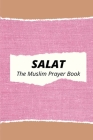 Salat The Muslim Prayer Book By Raqeem Press Cover Image