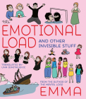 The Emotional Load: And Other Invisible Stuff By Emma, Una Dimitrijevic (Translated by) Cover Image