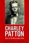 Charley Patton: Voice of the Mississippi Delta (American Made Music) By Robert Sacré (Editor), William R. Ferris (Foreword by) Cover Image