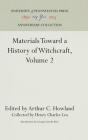 Materials Toward a History of Witchcraft (Anniversary Collection) By Arthur C. Howland (Editor), Henry Charles Lea (Selected by), George Lincoln Burr (Introduction by) Cover Image