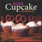 2022 Calendar Cupcake: Official Cupcake 2022 Calendar,12 months, Square Calendar 2022, Office Calendar 2022 By Calendar 2022 Pub Print Cover Image