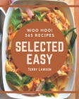 Woo Hoo! 365 Selected Easy Recipes: A Must-have Easy Cookbook for Everyone By Terry Lawson Cover Image