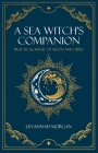 A Sea Witch's Companion: Practical magic of moon and tides By Levannah Morgan Cover Image
