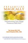 Presenting Magically: Transforming Your Stage Presence with Nlp By Tad James MS Phd, David Shephard Bsc Des Cover Image