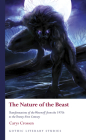 The Nature of the Beast: Transformations of the Werewolf from the 1970s to the Twenty-First Century (Gothic Literary Studies) By Carys Crossen Cover Image