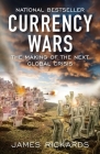 Currency Wars: The Making of the Next Global Crisis Cover Image