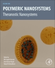 Polymeric Nanosystems: Theranostic Nanosystems, Volume 1 By MD Saquib Hasnain (Editor), Amit Kumar Nayak (Editor), Tejraj M. Aminabhavi (Editor) Cover Image