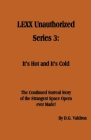 LEXX Unauthorized, Series 3: It's Hot and It's Cold By D. G. Valdron Cover Image