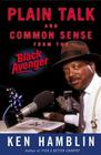 Plain Talk and Common Sense From the Black Avenger By Ken Hamblin Cover Image