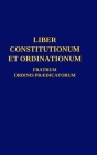 Liber Constitutionum et Ordinationum Fratrum Ordinis Prædicatorum By Ordo Prædicatorum Cover Image