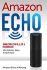 Amazon Echo: Amazon Echo & Alexa Handbuch Mit Befehlen, Tipps, Einstellungen By Stefan Bauer Cover Image