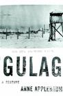 Gulag: A History By Anne Applebaum Cover Image