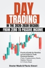 Day Trading in the 2020-2030 Decade: From Zero to Passive Income. Practical Guide for Newbies to Learn How to Trade Financial Markets (Forex, Cryptocu By Dexter Wade &. Flavio Simeri Cover Image