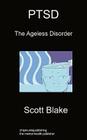 Ptsd: The Ageless Disorder By Scott Blake Cover Image