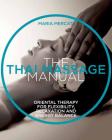 The Thai Massage Manual: Natural Therapy for Flexibility, Relaxation, and Energy Balance Cover Image