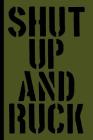 Shut Up And Ruck: A Log Book for Rucking and Running By Infantry Humor Cover Image
