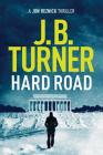 Hard Road (Jon Reznick Thriller #1) By J. B. Turner Cover Image