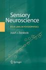 Sensory Neuroscience: Four Laws of Psychophysics By Jozef J. Zwislocki Cover Image