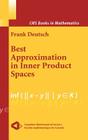 Best Approximation in Inner Product Spaces (CMS Books in Mathematics #7) By Frank R. Deutsch Cover Image