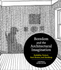 Boredom and the Architectural Imagination: Rudofsky, Venturi, Scott Brown, and Steinberg Cover Image