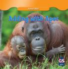 Adding with Apes (Animal Math) By Adele James Cover Image