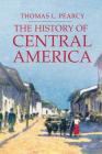 The History of Central America (Palgrave Essential Histories Series) Cover Image