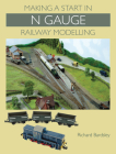 Making a Start in N Gauge Railway Modelling By Richard Bardsley Cover Image