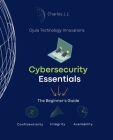 Cybersecurity Essentials: The Beginner's Guide By Jr. Johnson, Charles H. Cover Image