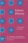 Islamic History: A Framework for Inquiry - Revised Edition By R. Stephen Humphreys Cover Image
