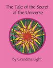 The Tale of the Secret of the Universe By Grandma Light Cover Image
