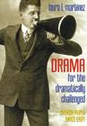 Drama for the Dramatically Challenged: Church Plays Made Easy [With Drama] By Laura L. Martinez, Michelle Dawson (Foreword by) Cover Image